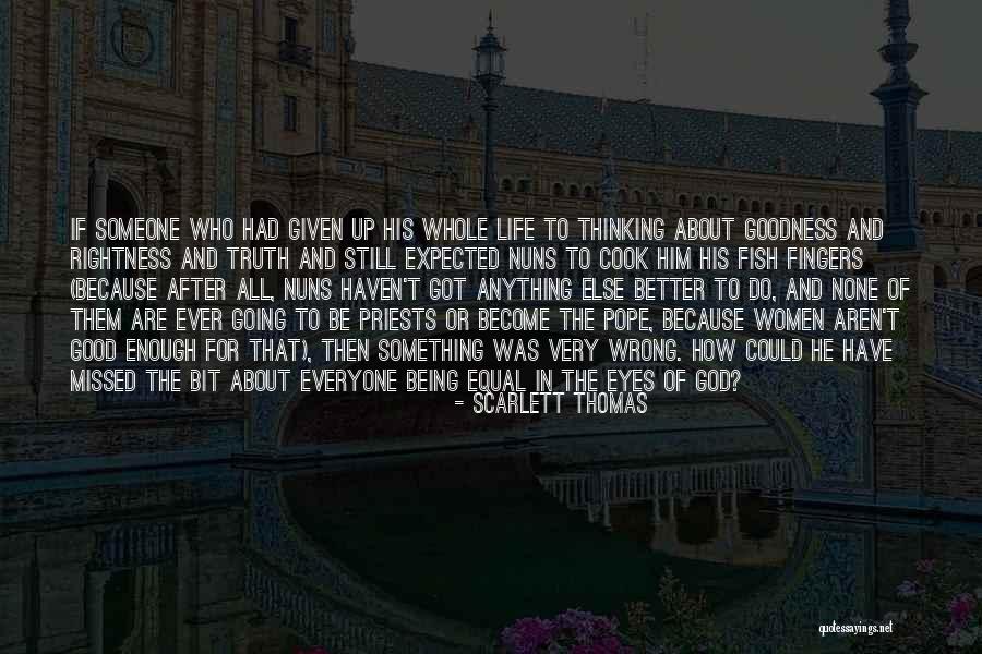 Being Better Than Everyone Else Quotes By Scarlett Thomas Being Better Than Everyone Else Quotes By Scarlett Thomas