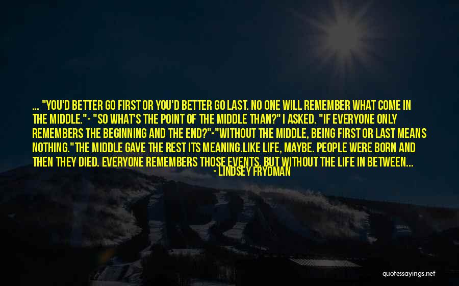 Being Better Than Everyone Quotes By Lindsey Frydman Being Better Than Everyone Quotes By Lindsey Frydman