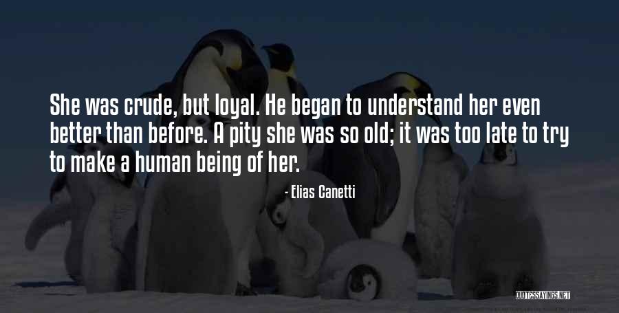 Being Better Than Her Quotes By Elias Canetti Being Better Than Her Quotes By Elias Canetti