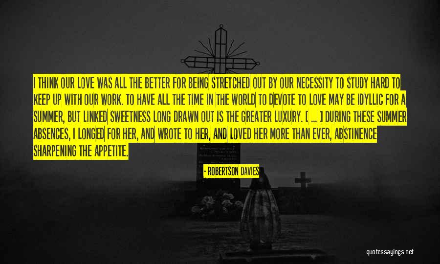 Being Better Than Her Quotes By Robertson Davies Being Better Than Her Quotes By Robertson Davies