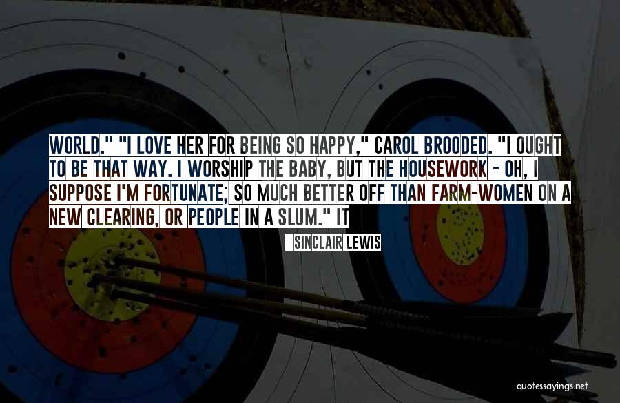 Being Better Than Her Quotes By Sinclair Lewis Being Better Than Her Quotes By Sinclair Lewis