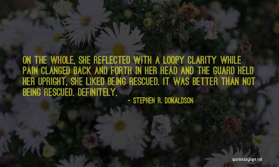Being Better Than Her Quotes By Stephen R. Donaldson Being Better Than Her Quotes By Stephen R. Donaldson