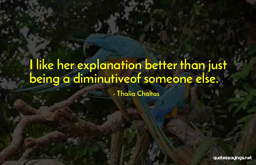 Being Better Than Her Quotes By Thalia Chaltas Being Better Than Her Quotes By Thalia Chaltas