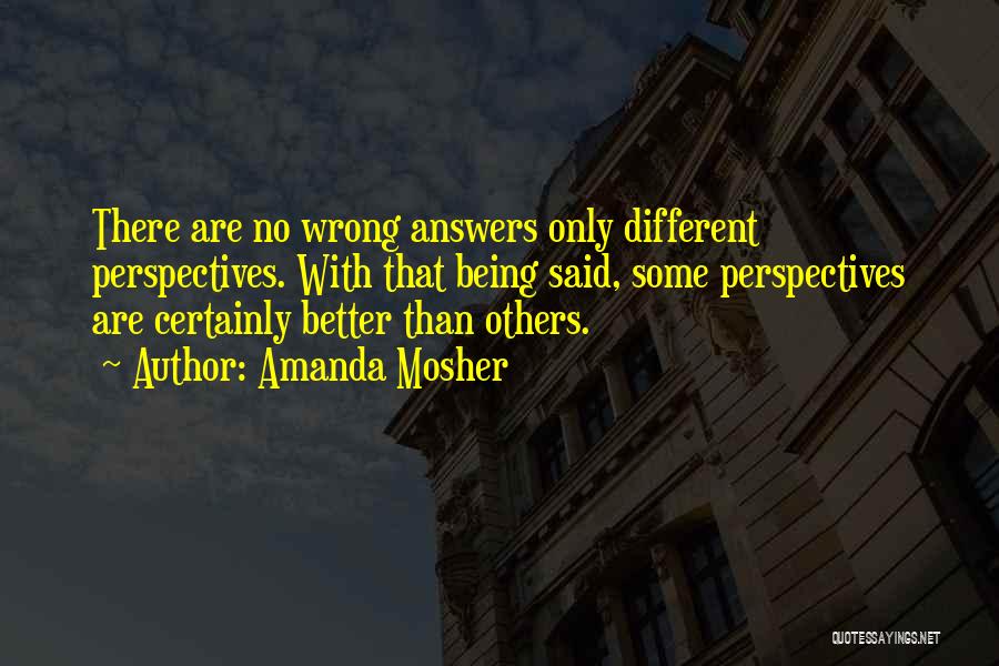 Being Better Than Others Quotes By Amanda Mosher