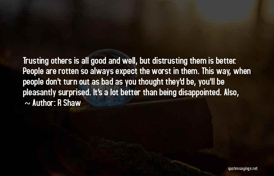 Being Better Than Others Quotes By R Shaw
