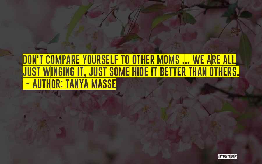 Being Better Than Others Quotes By Tanya Masse