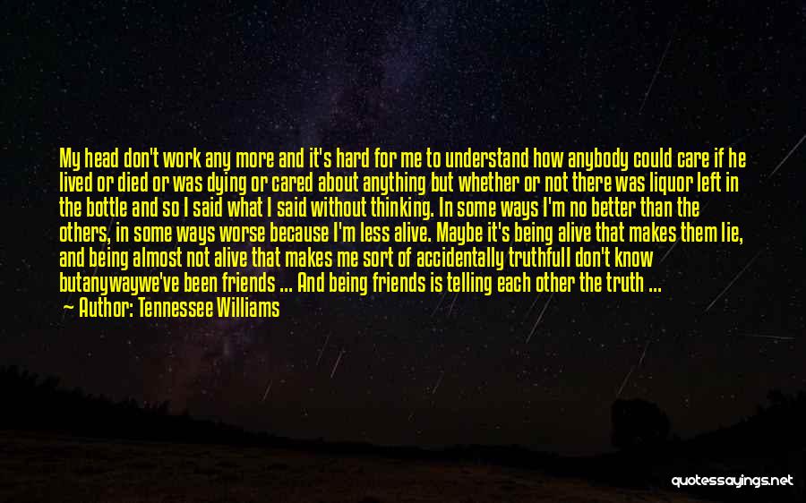 Being Better Than Others Quotes By Tennessee Williams