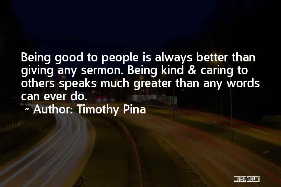 Being Better Than Others Quotes By Timothy Pina