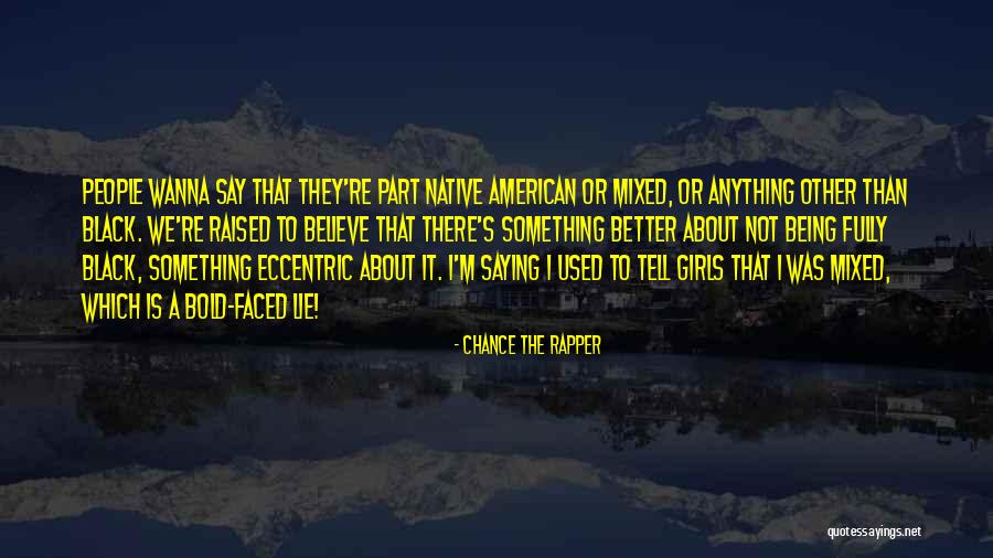 Being Better Than People Quotes By Chance The Rapper Being Better Than People Quotes By Chance The Rapper