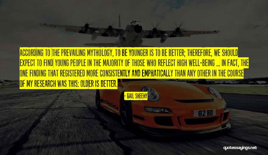 Being Better Than People Quotes By Gail Sheehy Being Better Than People Quotes By Gail Sheehy