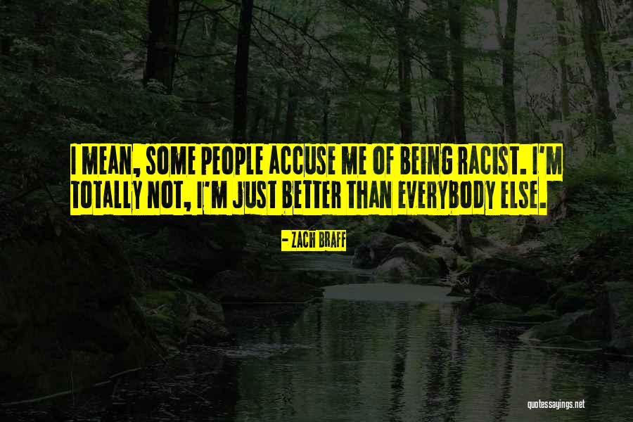 Being Better Than People Quotes By Zach Braff Being Better Than People Quotes By Zach Braff