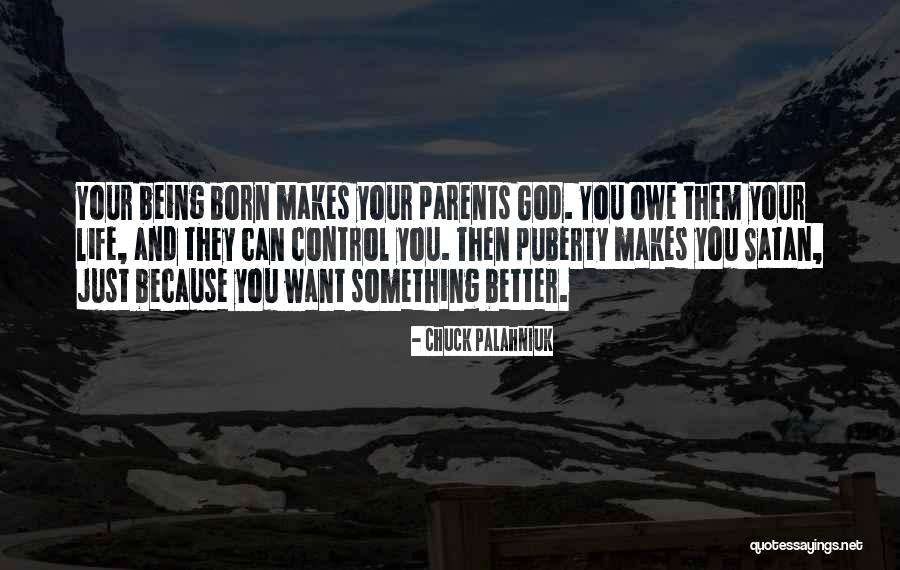 Being Better Than Your Parents Quotes By Chuck Palahniuk Being Better Than Your Parents Quotes By Chuck Palahniuk