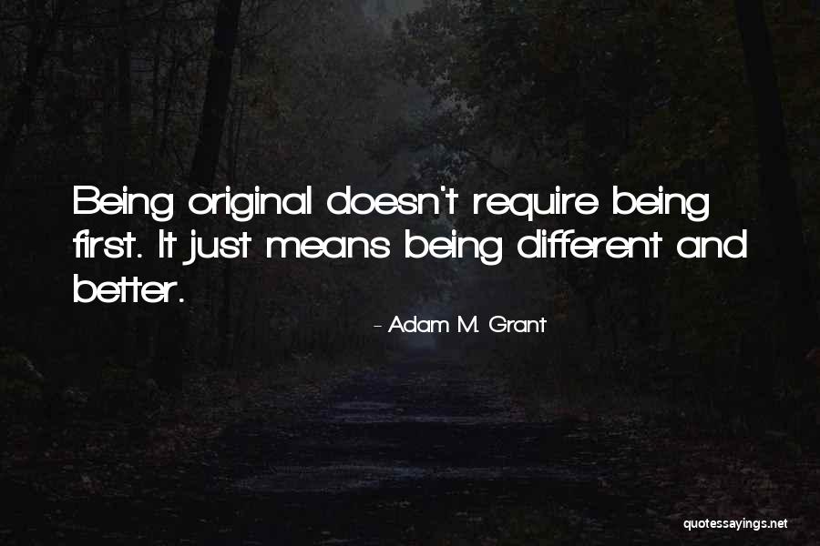 Being Better Without Someone Quotes By Adam M. Grant