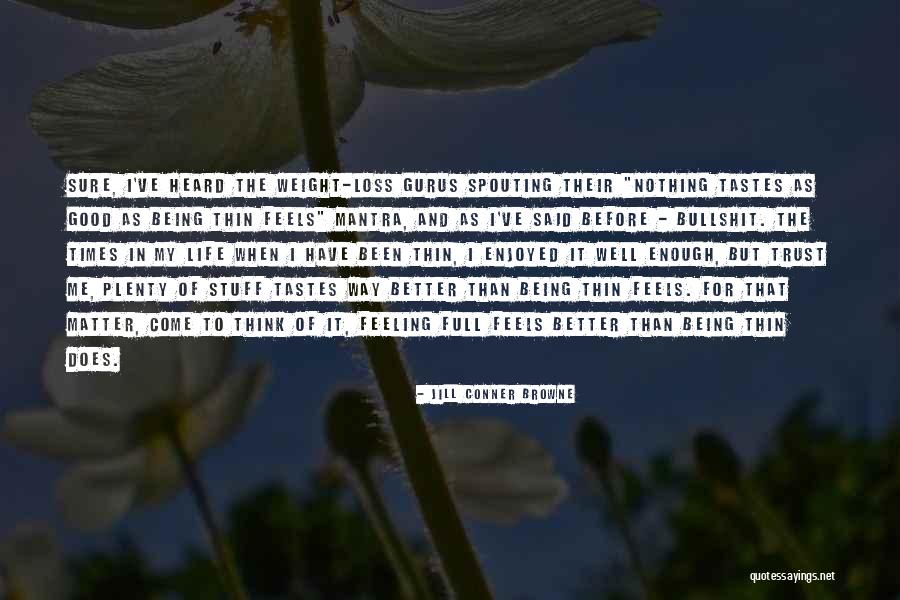Being Better Without Someone Quotes By Jill Conner Browne
