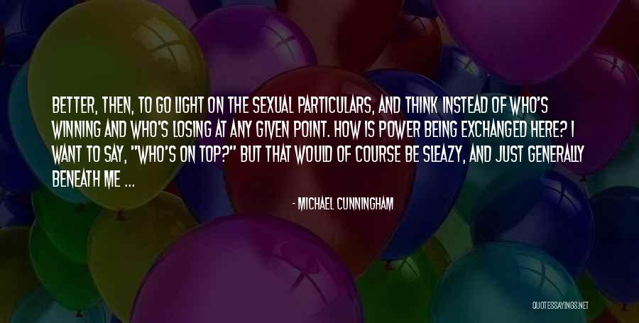 Being Better Without Someone Quotes By Michael Cunningham