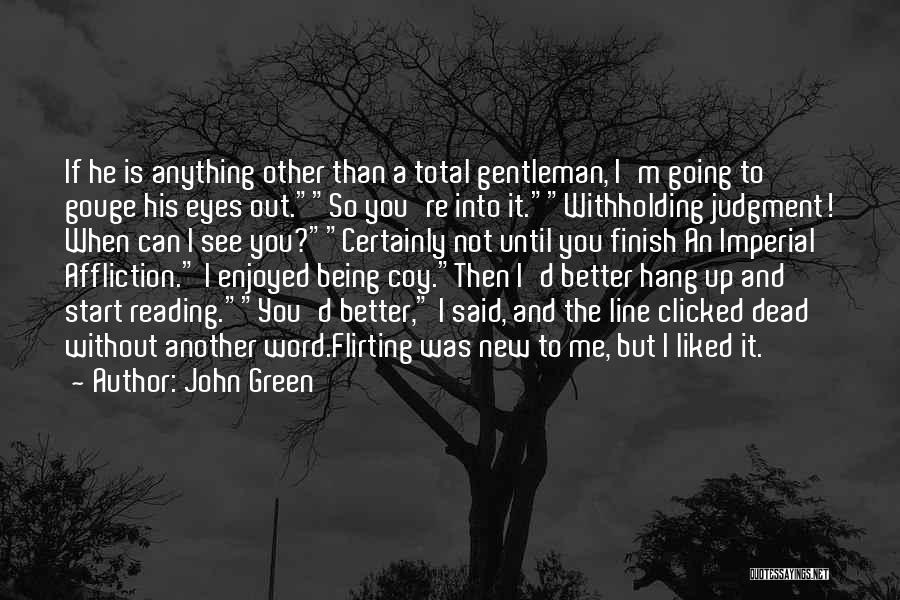 Being Better Without You Quotes By John Green
