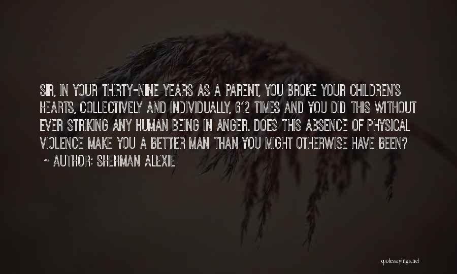 Being Better Without You Quotes By Sherman Alexie