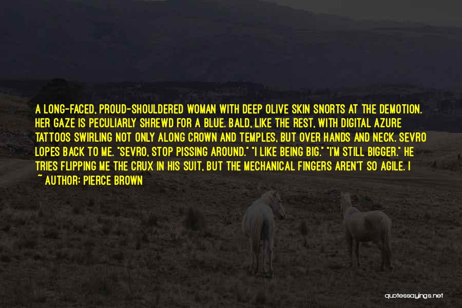 Being Big And Proud Quotes By Pierce Brown