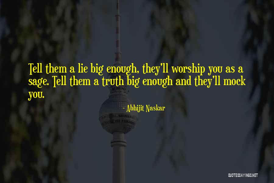 Being Big Enough Quotes By Abhijit Naskar