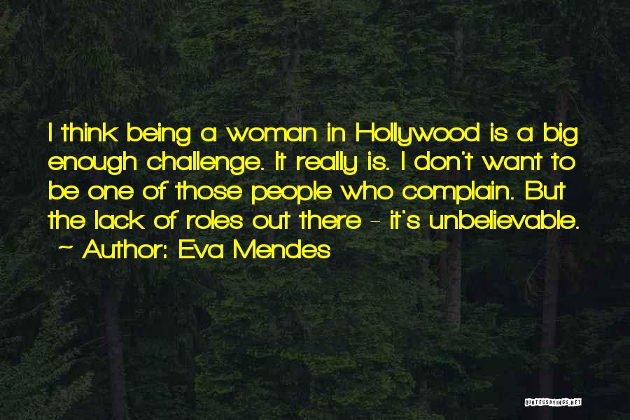 Being Big Enough Quotes By Eva Mendes
