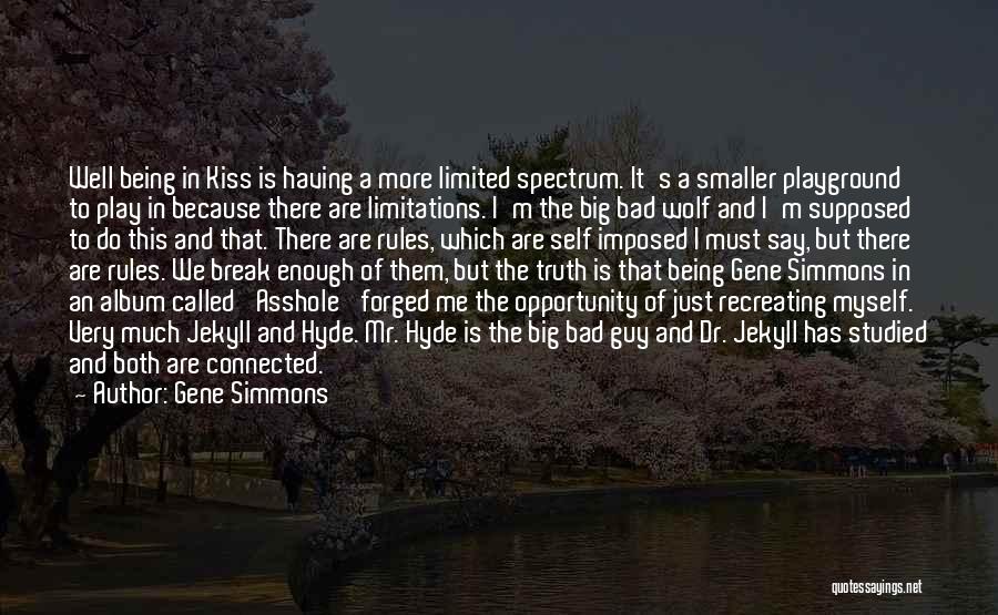 Being Big Enough Quotes By Gene Simmons