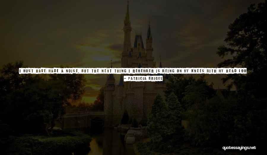 Being Big Enough Quotes By Patricia Briggs Being Big Enough Quotes By Patricia Briggs