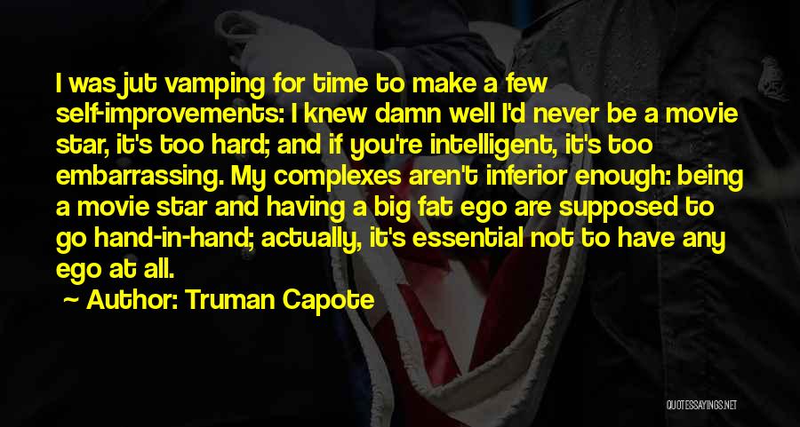 Being Big Enough Quotes By Truman Capote