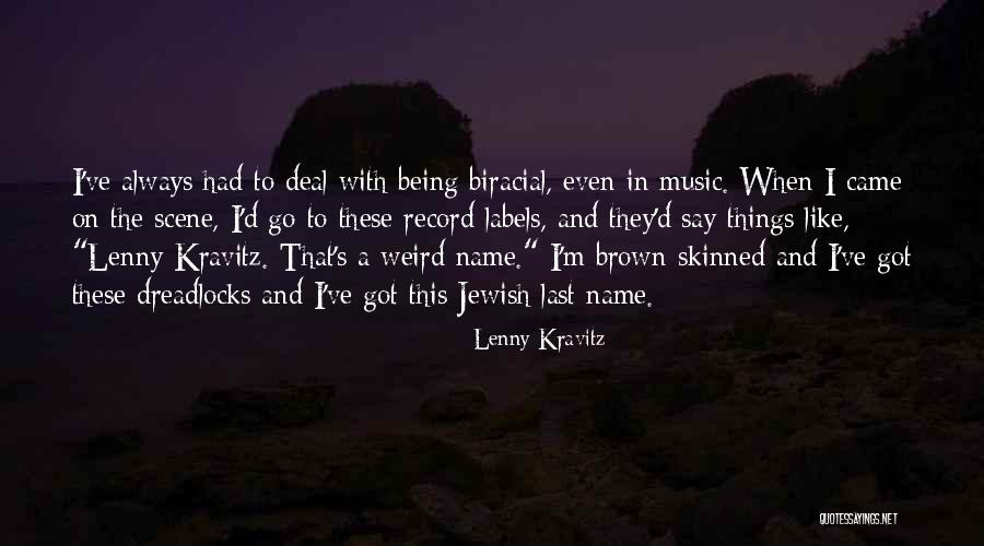 Being Biracial Quotes By Lenny Kravitz Being Biracial Quotes By Lenny Kravitz
