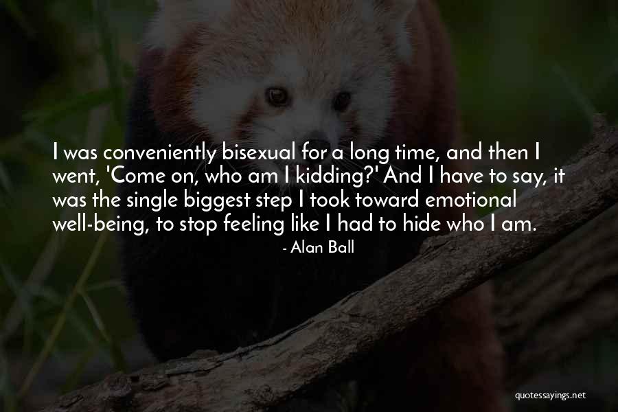 Being Bisexual Quotes By Alan Ball