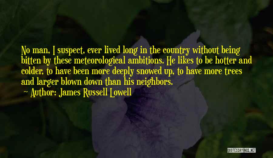 Being Bitten Quotes By James Russell Lowell