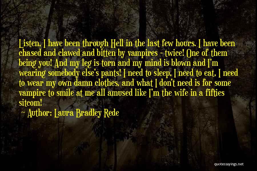 Being Bitten Quotes By Laura Bradley Rede