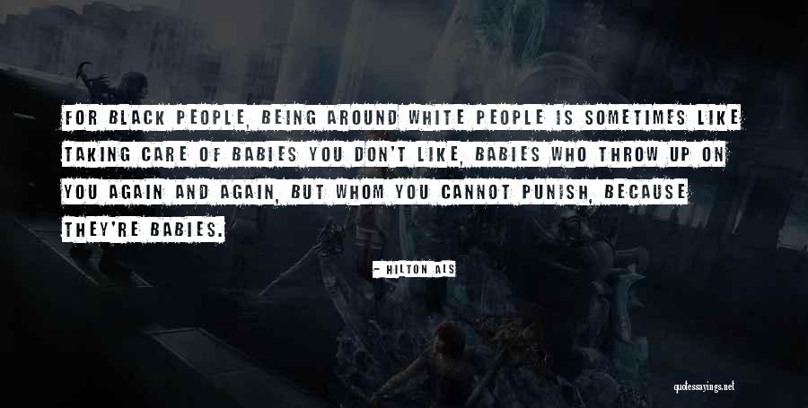Being Black And White Quotes By Hilton Als Being Black And White Quotes By Hilton Als