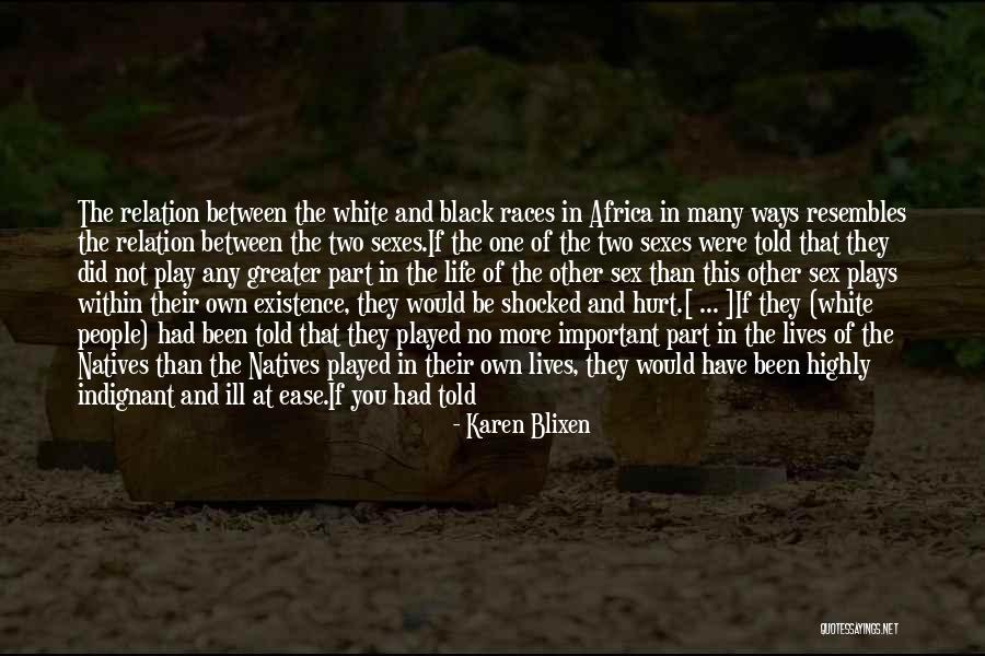 Being Black And White Quotes By Karen Blixen Being Black And White Quotes By Karen Blixen