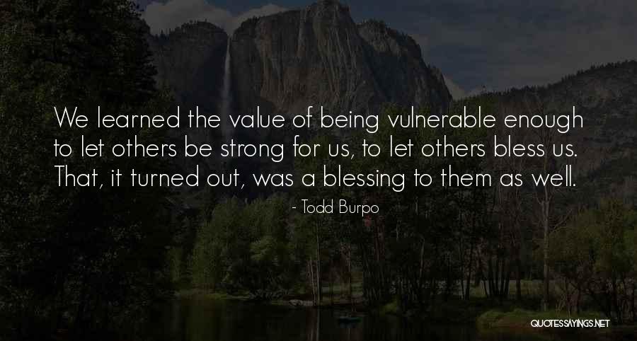 Being Bless Quotes By Todd Burpo Being Bless Quotes By Todd Burpo