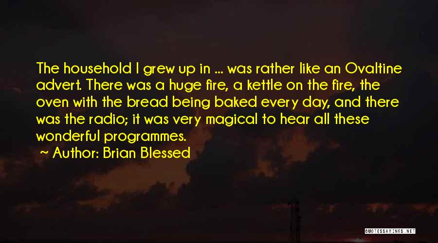 Being Blessed Quotes By Brian Blessed