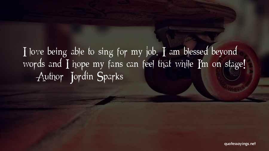 Being Blessed Quotes By Jordin Sparks