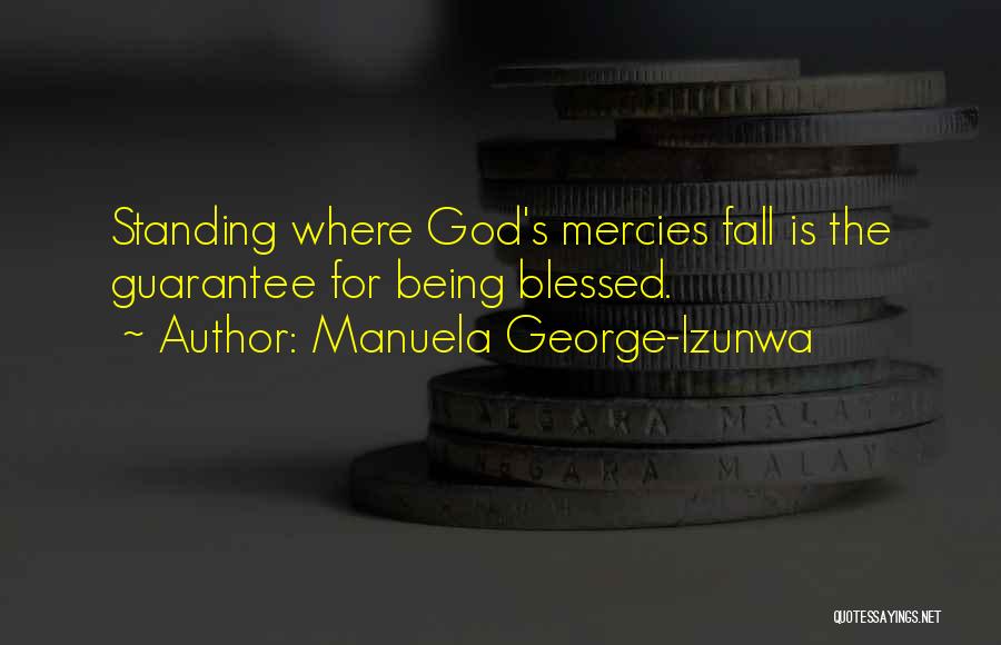 Being Blessed Quotes By Manuela George-Izunwa