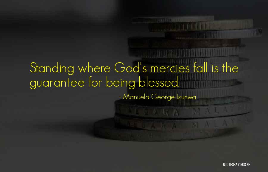 Being Blessed Quotes By Manuela George-Izunwa