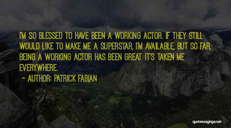 Being Blessed Quotes By Patrick Fabian