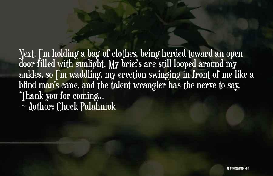 Being Blind To What's In Front Of You Quotes By Chuck Palahniuk