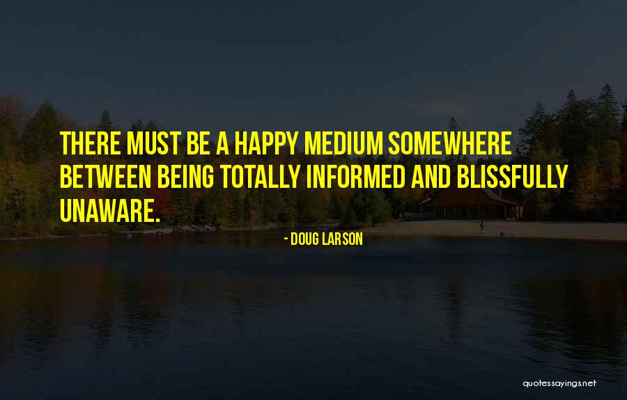 Being Blissfully Happy Quotes By Doug Larson