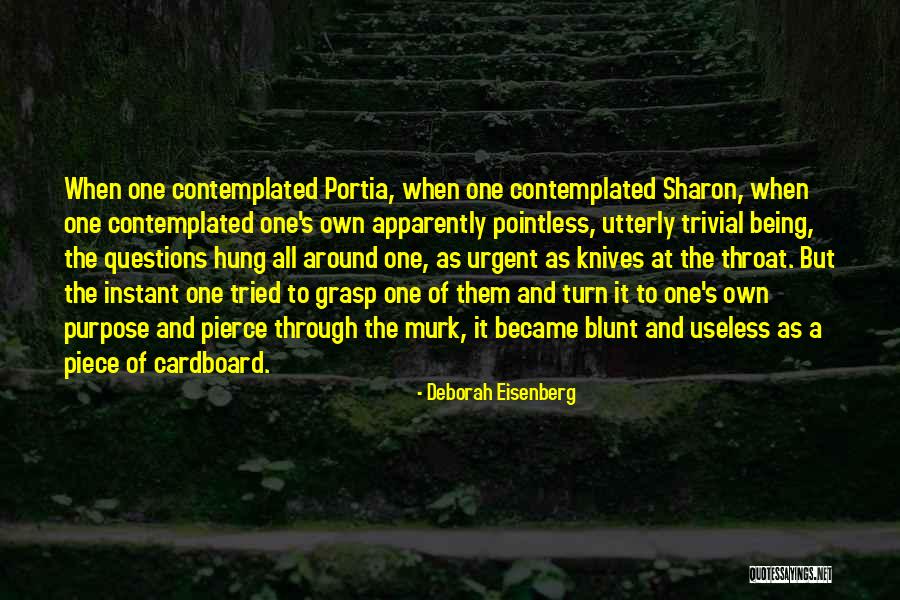 Being Blunt Quotes By Deborah Eisenberg Being Blunt Quotes By Deborah Eisenberg