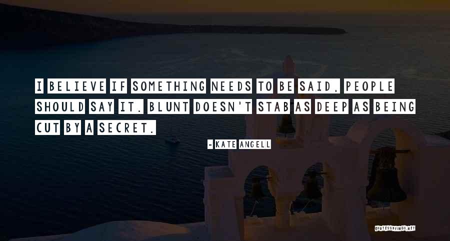 Being Blunt Quotes By Kate Angell Being Blunt Quotes By Kate Angell