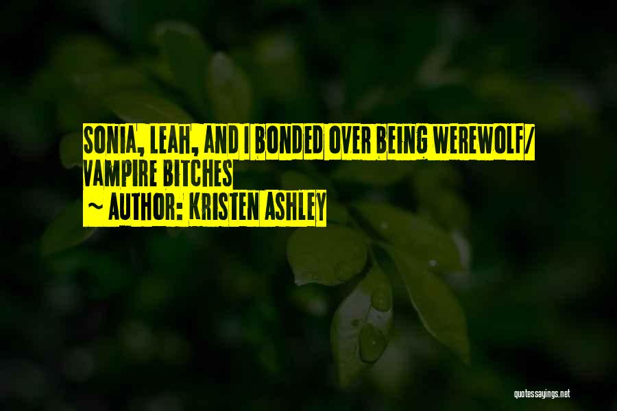 Being Bonded Quotes By Kristen Ashley