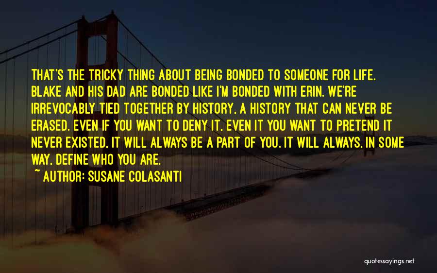 Being Bonded Quotes By Susane Colasanti