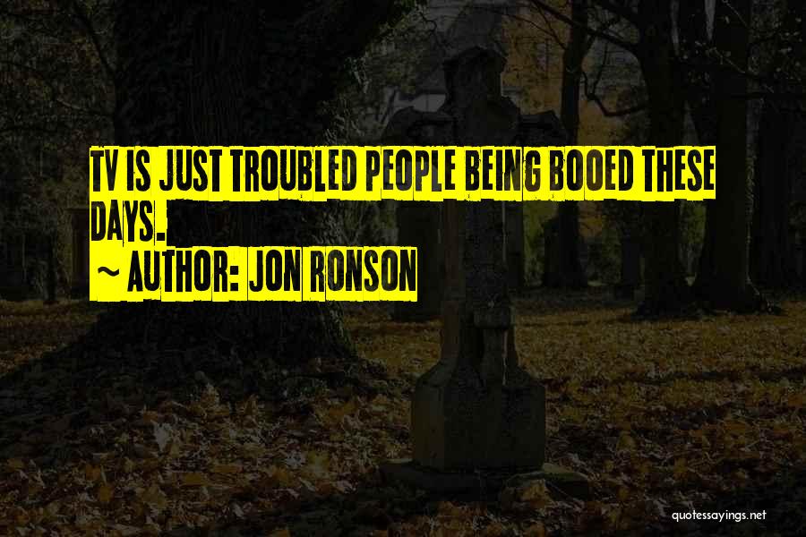 Being Booed Quotes By Jon Ronson