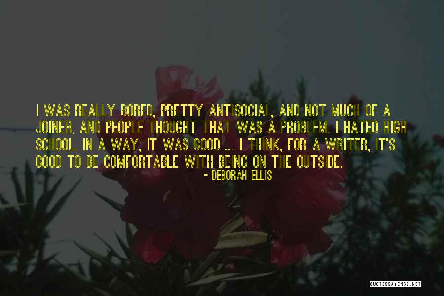 Being Bored In School Quotes By Deborah Ellis Being Bored In School Quotes By Deborah Ellis