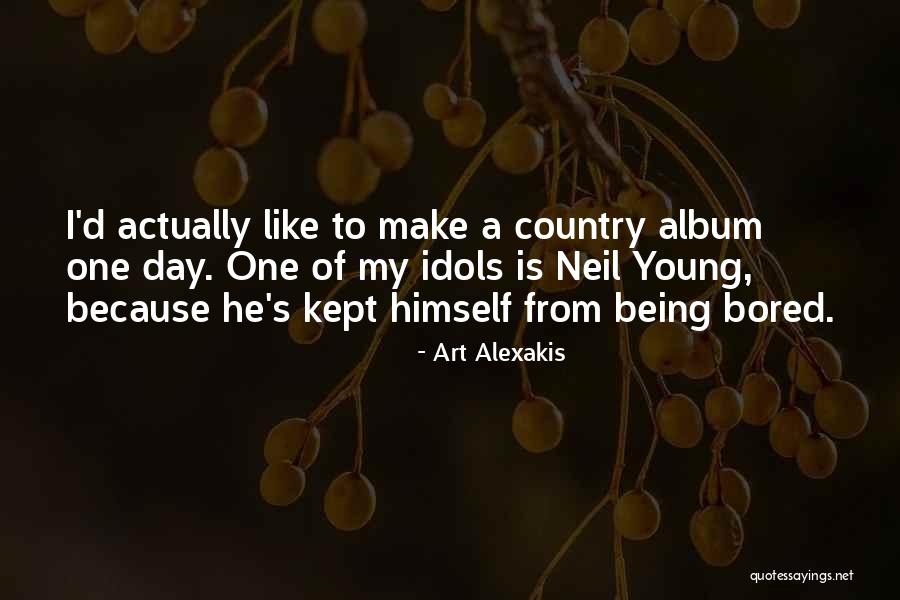 Being Bored Quotes By Art Alexakis