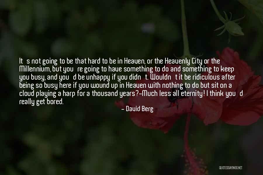 Being Bored Quotes By David Berg