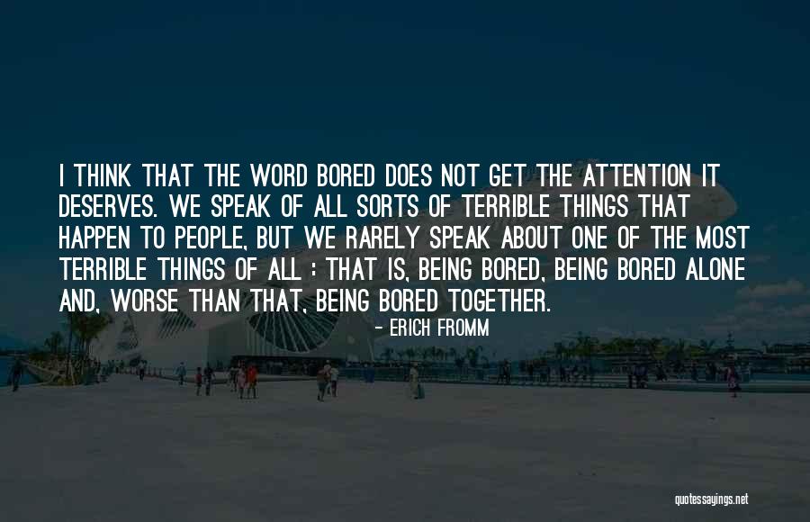 Being Bored Quotes By Erich Fromm